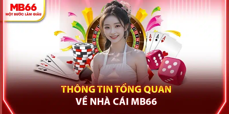 Giới thiệu tổng quan về nhà cái MB66